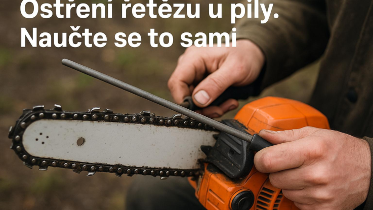 Ostření řetězu u pily. Naučte se to sami